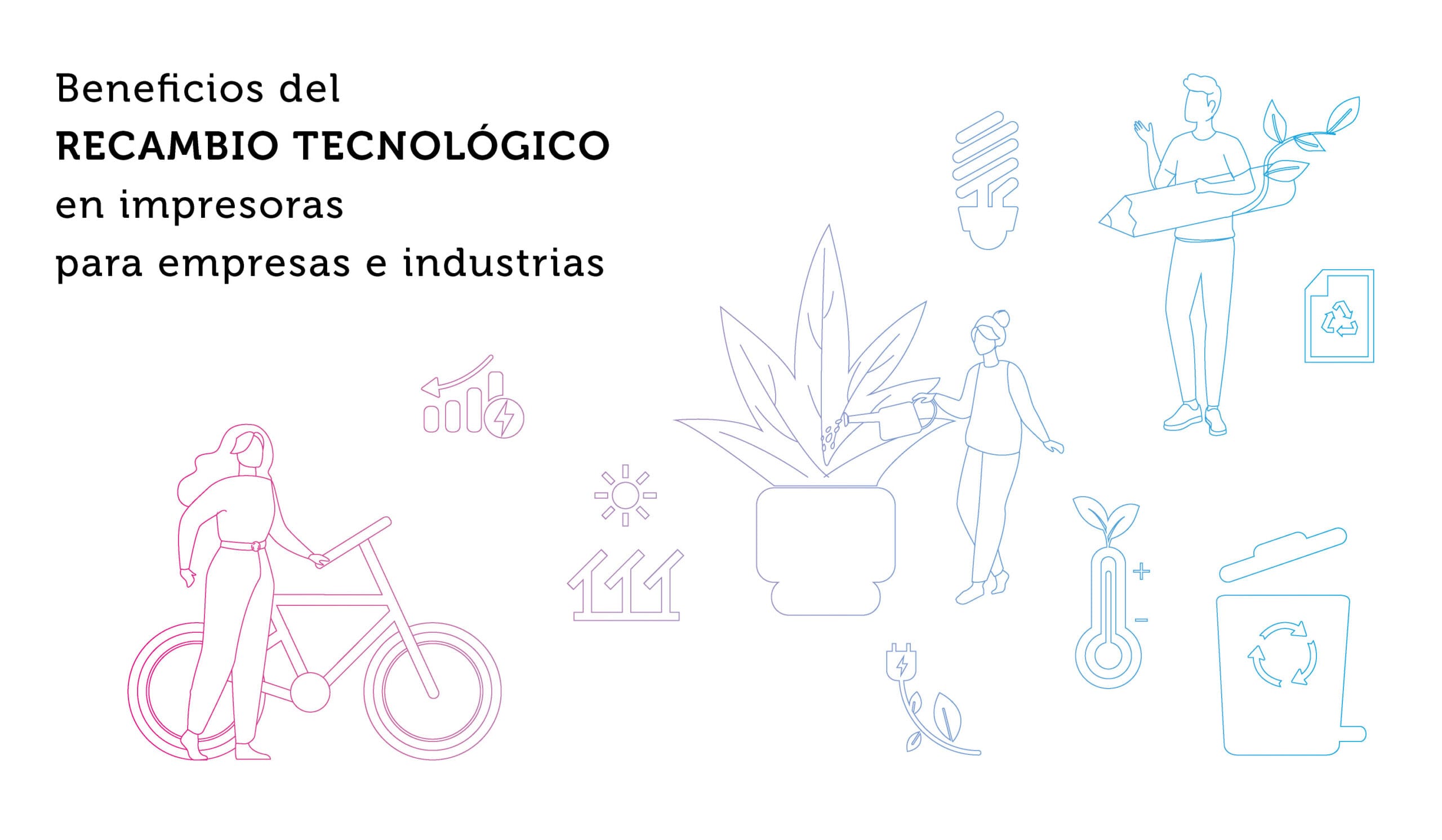 Beneficios-del-recambio-tecnologico-en-impresoras-para-empresas-e-industrias Beneficios del recambio tecnológico en Impresoras para empresas e industrias
